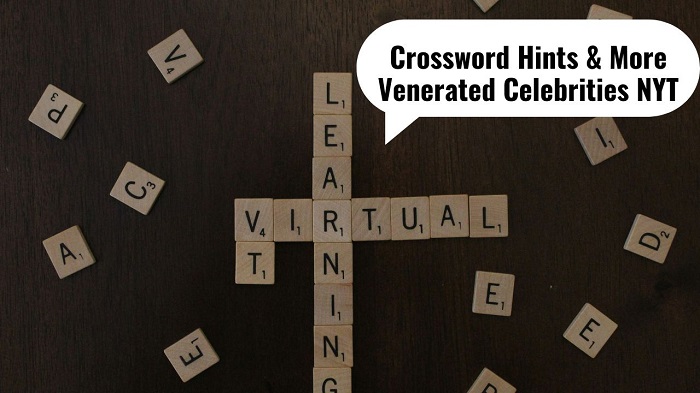 Venerated Celebrities NYT Crossword Hints & More